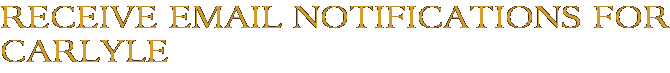 Receive Email Notifications for Carlyle