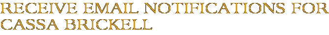 Receive Email Notifications for Cassa Brickell