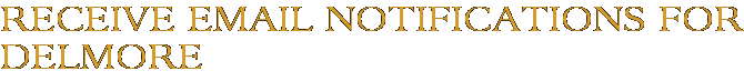 Receive Email Notifications for Delmore