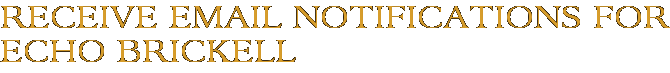 Receive Email Notifications for Echo Brickell