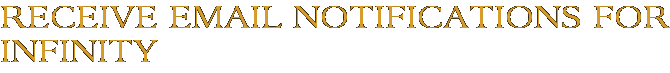 Receive Email Notifications for Infinity
