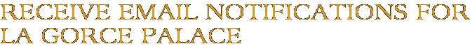 Receive Email Notifications for La Gorce Palace
