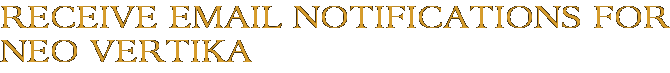 Receive Email Notifications for Neo Vertika