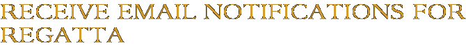 Receive Email Notifications for Regatta
