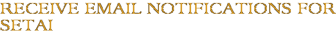 Receive Email Notifications for Setai