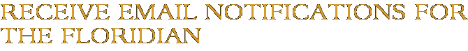 Receive Email Notifications for The Floridian