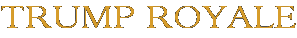 Trump Royale