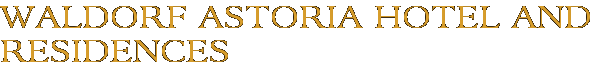 Waldorf Astoria Hotel and Residences